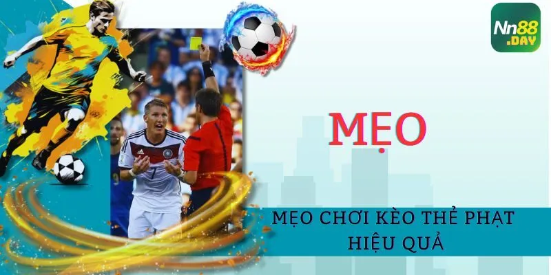 Mẹo chơi kèo thẻ phạt hiệu quả 