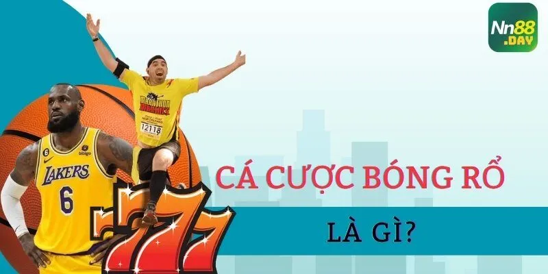 Cá cược bóng rổ là gì?