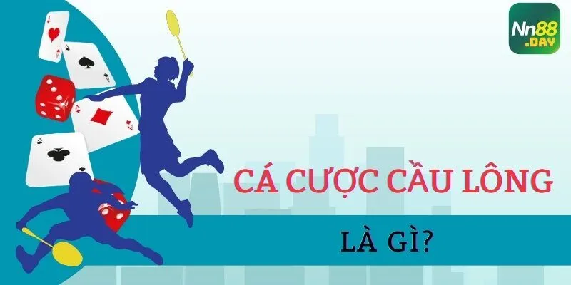 Cá cược cầu lông là gì? 