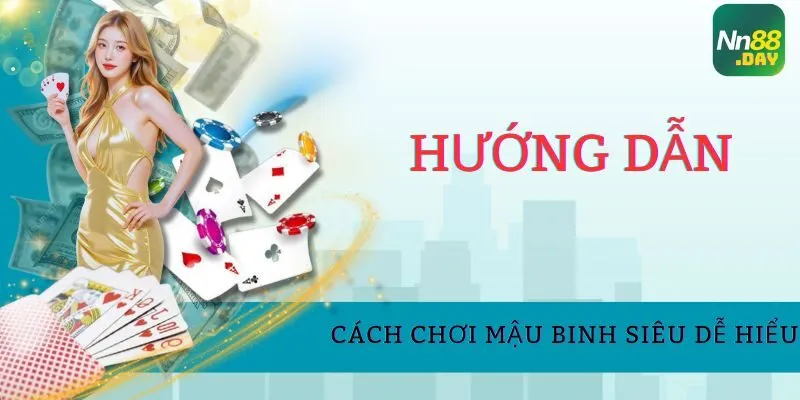 cach-choi-mau-binh-sieu-de-hieu