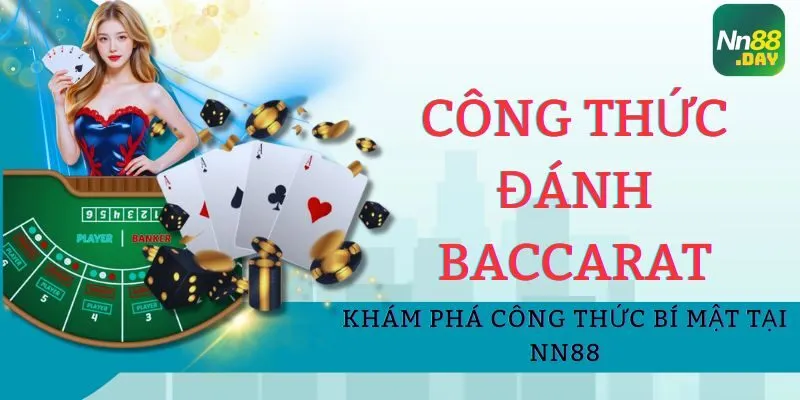 cong-thuc-danh-baccarat-kham-pha-cong-thuc-bi-mat-tai-nn88
