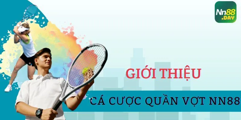 Giới thiệu cá cược quần vợt NN88