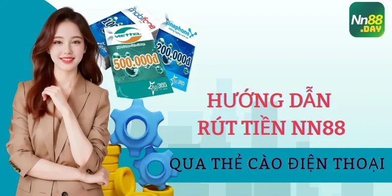 huong-dan-rut-tien-nn88-qua-the-cao-dien-thoai