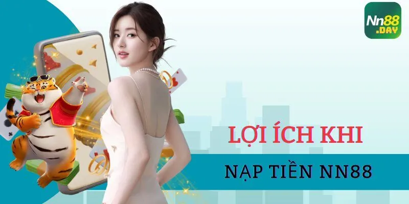 loi-ich-khi-nap-tien-nn88